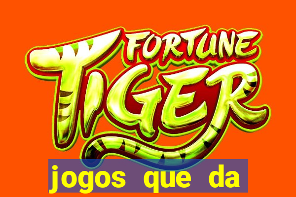 jogos que da dinheiro de verdade sem depositar